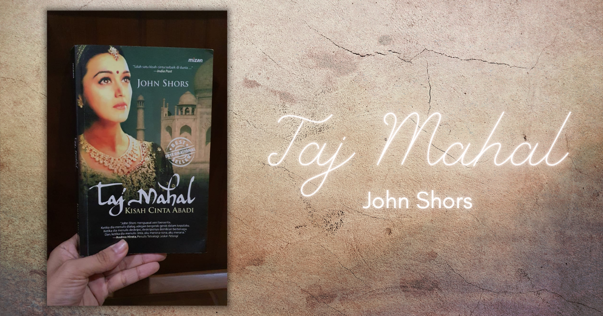 Review Novel: Taj Mahal (John Shors)